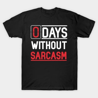 Zero Days Without Sarcasm Costume Gift T-Shirt